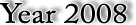 Year 2008