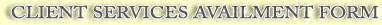 CLIENT SERVICES AVAILMENT FORM